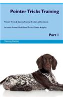 Pointer Tricks Training Pointer Tricks & Games Training Tracker & Workbook. Includes: Pointer Multi-Level Tricks, Games & Agility. Part 1