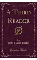 A Third Reader (Classic Reprint)