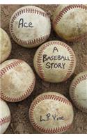 Ace A Baseball Story