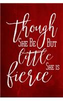 Chalkboard Journal - Though She Be But Little, She Is Fierce (Red): 100 page 6 x 9 Shakespeare Quote Ruled Notebook: Inspirational Journal, Blank Notebook, Blank Journal, Lined Notebook