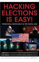 Hacking Elections Is Easy!: Preserving Democracy in the Digital Age