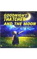 Goodnight Thatcher and the Moon, It's Almost Bedtime: (A Magnificent Me! Estorytime.com)