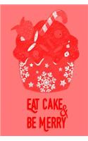 Christmas Journal - Eat Cake & Be Merry (Watermelon): 100 page 6" x 9" Ruled Notebook: Inspirational Journal, Blank Notebook, Blank Journal, Lined Notebook, Blank Diary