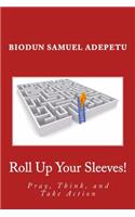 Roll Up Your Sleeves!