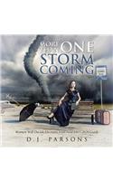 More Than One Storm Coming