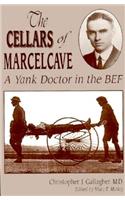 The Cellars of Marcelcave: A Yank Doctor in the Bef