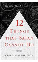 12 Things That Satan Cannot Do