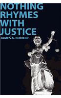 Nothing Rhymes with Justice
