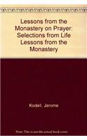 Lessons from the Monastery on Prayer