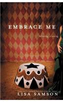 Embrace Me