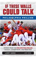 If These Walls Could Talk: Philadelphia Phillies