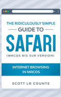 Ridiculously Simple Guide To Safari: Internet Browsing In MacOS (MacOS Big Sur Version)
