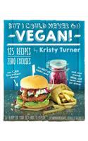 But I Could Never Go Vegan!