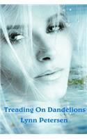 Treading on Dandelions