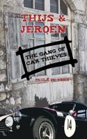 Thijs & Jeroen: The Gang of Car Thieves