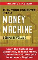 Turn Your Computer Into a Money Machine