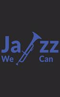 JAZZ we can: JAZZ we can: Notebook / Journal gift (6 x 9 inch - 110 pages - ruled / Journalpaper)