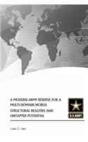 A Modern Army Reserve for a Multi-Domain World: Structural Realities and Untapped Potential