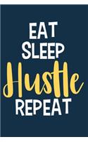 Eat Sleep Hustle Repeat