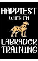 Happiest When I'm Labrador Training