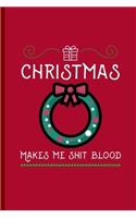 Christmas Makes Me Shit Blood