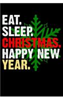 Eat. Sleep. Christmas. Happy New Year.
