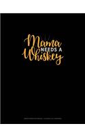 Mama Needs A Whiskey: Graph Paper Notebook - 0.25 Inch (1/4") Squares