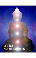 Aura Workbook: A Guided Journal designed to guide an aura reader through the process of reading the aura of a person - Can be used by Energy Healers and Reiki Prac