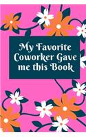 My Favorite Coworker Gave me this Book