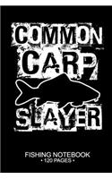 Common Carp Slayer Fishing Notebook 120 Pages