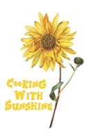 Cooking With Sunshine: Yellow Sunflower Blank Recipe Notebook Organizer Journal To Write In With Alphabetical ABC Index Tabs