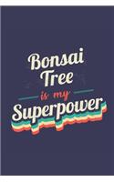 Bonsai Tree Is My Superpower