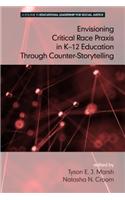 Envisioning a Critical Race Praxis in K-12 Education Through Counter-Storytelling