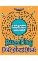 Puzzling Perplexities: Adult Maze Activity Book(English)