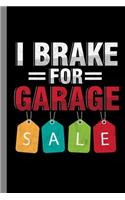 I Brake For Garage Sale