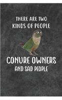 There Are Two Kinds Of People Conure Owners And Sad People Notebook Journal