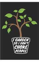 Gardening Notebook - I Garden So I Don't Choke People - Gift for Gardeners, Plant Lovers And Flower Fans - Garden Diary: Medium College-Ruled Diary, 110 page, Lined, 6x9 (15.2 x 22.9 cm)