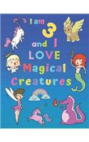 I am 3 and I LOVE Magical Creatures