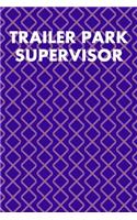 Trailer Park Supervisor: Wide Ruled Journal 6"x9" 120 Pages