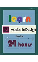 Learn Adobe InDesign Basics in 24 hrs