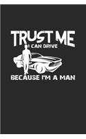 Trust me I can drive man