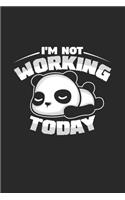 I'm not working today