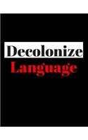 Decolonize Language