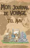 Mon Journal de Voyage Tel Aviv: 6x9 Carnet de voyage I Journal de voyage avec instructions, Checklists et Bucketlists, cadeau parfait pour votre séjour en Tel Aviv et pour chaque v