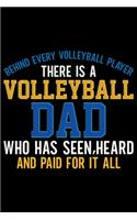 Behind Every Volleyball Player There Is A Volleyball Dad: Volleyball Journal Notebook - Volleyball Lover Gifts - Volleyball Player Notebook Journal - Volleyball Coach Journal Notebook - Funny Volleyball Dia
