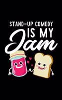 Stand-Up Comedy Is My Jam: Funny Notebook for Stand-Up Comedy Fan - Great Christmas & Birthday Gift Idea for Stand-Up Comedy Fan - Stand-Up Comedy Journal - 100 pages 6x9 inch