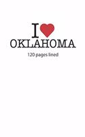 I love Oklahoma: I love Oklahoma composition notebook I love Oklahoma diary I love Oklahoma booklet I love Oklahoma recipe book I love Oklahoma notebook I heart Okla