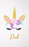 Dad A5 Lined Notebook 110 Pages: Funny Blank Journal For Lovely Magical Unicorn Face Family Relative Relation Magic Dream Wish. Unique Student Teacher Scrapbook/ Composition Great F