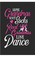 Some Grandmas Knit Socks Real Grandmas Line Dance: Line Dance Journal, Blank Paperback Notebook to write in, Line Dancer Gift, 150 pages, college ruled