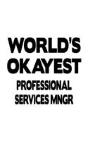 World's Okayest Professional Services Mngr